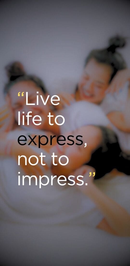 “Live life to express, not to impress.” Attitude English Status